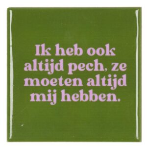 Tegeltje Ik heb ook altijd