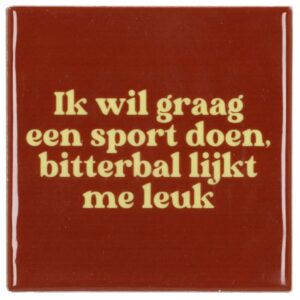 Tegeltje Bitterbal lijkt me leuk