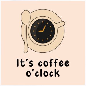 Tegeltje Coffee O Clock