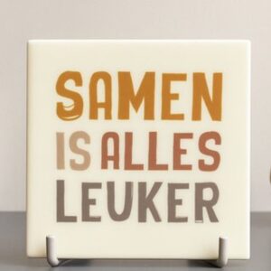 Tegeltje Samen is alles leuker