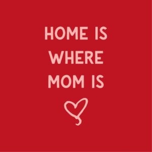 Magneettegeltje Home is where mom is