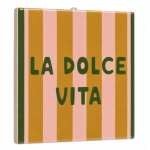 Tegeltje La Dolce Vita