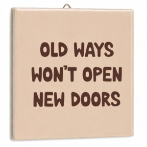 Tegeltje old ways new doors